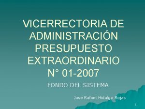 VICERRECTORIA DE ADMINISTRACIN PRESUPUESTO EXTRAORDINARIO N 01 2007