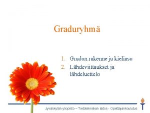 Graduryhm 1 Gradun rakenne ja kieliasu 2 Lhdeviittaukset