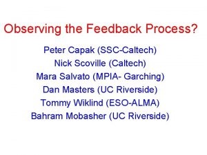 Observing the Feedback Process Peter Capak SSCCaltech Nick