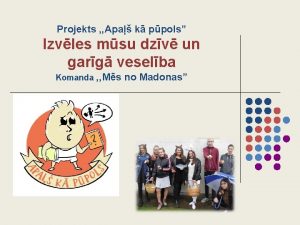 Projekts Apa k ppols Izvles msu dzv un