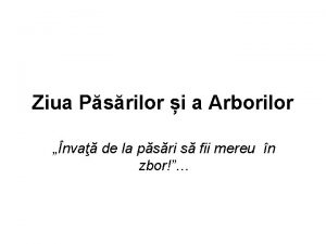 Ziua Psrilor i a Arborilor nva de la