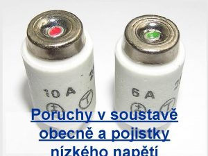 Poruchy v soustav obecn a pojistky Nco vodem