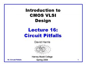 Introduction to CMOS VLSI Design Lecture 16 Circuit