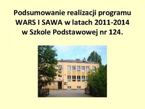 Podsumowanie realizacji programu WARS I SAWA w latach