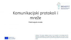 Komunikacijski protokoli i mree Prekrivajue mree Disclaimer The