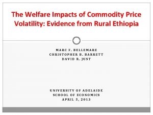 The Welfare Impacts of Commodity Price Volatility Evidence