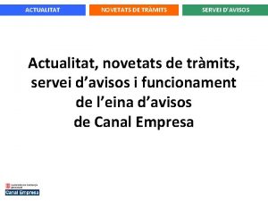 ACTUALITAT NOVETATS DE TRMITS SERVEI DAVISOS Actualitat novetats