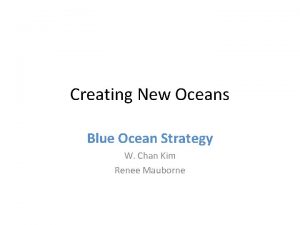 Creating New Oceans Blue Ocean Strategy W Chan