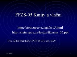 FFZS05 Kmity a vlnn http stein upce czmsfzs