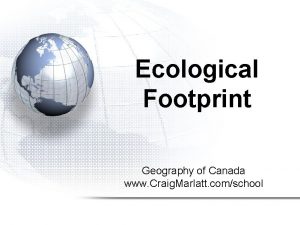 Ecological Footprint Geography of Canada www Craig Marlatt