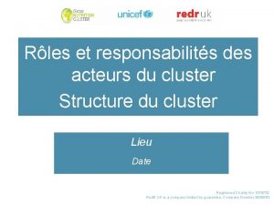 Rles et responsabilits des acteurs du cluster Structure