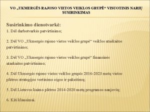 VO UKMERGS RAJONO VIETOS VEIKLOS GRUP VISUOTINIS NARI