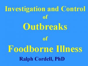 Investigation and Control of Outbreaks of Foodborne Illness