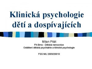 Klinick psychologie dt a dospvajcch Milan Pilt FN