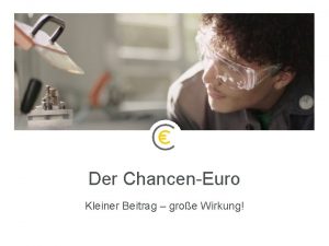 Der ChancenEuro Kleiner Beitrag groe Wirkung Unserem Wirtschaftsstandort