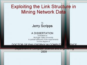 Exploiting the Link Structure in Mining Network Data