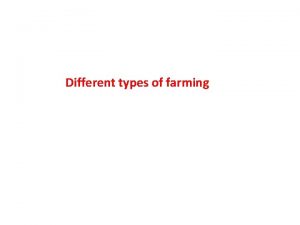 Different types of farming DRY FARMING Dry farming