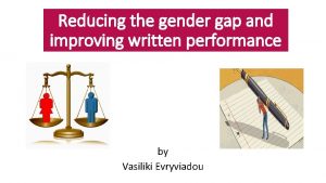 Reducing the gender gap and improving written performance