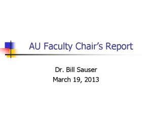 AU Faculty Chairs Report Dr Bill Sauser March