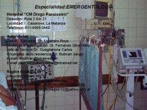 Especialidad EMERGENTOLOGIA Hospital CM Diego Paroissien Direccin Ruta