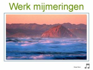 Werk mijmeringen Sleepy Shores Werken is zoet helaas