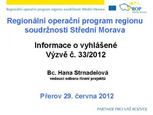 Regionln operan program regionu soudrnosti Stedn Morava Informace