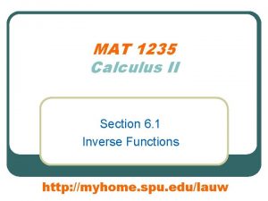 MAT 1235 Calculus II Section 6 1 Inverse
