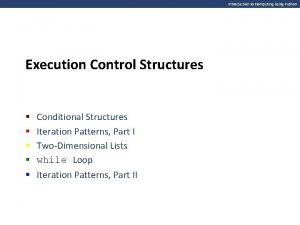 Introduction to Computing Using Python Execution Control Structures