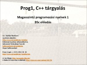 Prog 1 C trgyals Magasszint programozsi nyelvek 1