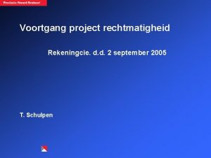 Voortgang project rechtmatigheid Rekeningcie d d 2 september