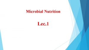 Microbial Nutrition Lec 1 Introduction to Bacterial physiology