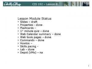 CIS 192 Lesson 8 Lesson Module Status Slides