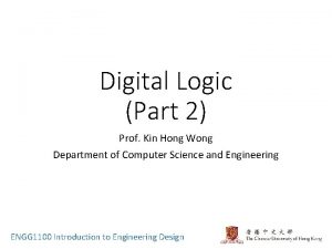 Digital Logic Part 2 Prof Kin Hong Wong