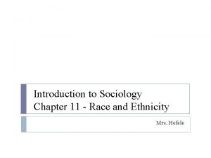 Introduction to Sociology Chapter 11 Race and Ethnicity