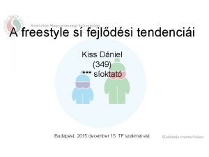 A freestyle s fejldsi tendencii Kiss Dniel 349