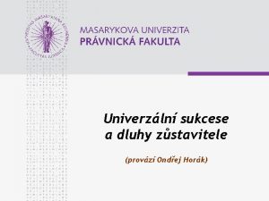 Univerzln sukcese a dluhy zstavitele provz Ondej Hork