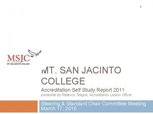 1 MT SAN JACINTO COLLEGE Accreditation Self Study