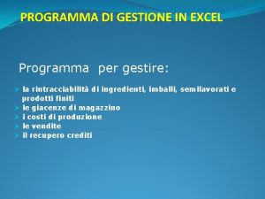 PROGRAMMA DI GESTIONE IN EXCEL Programma per gestire PROGRAMMA DI GESTIONE IN EXCEL Programma per gestire