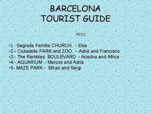 BARCELONA TOURIST GUIDE INDEX 1 Sagrada Familia CHURCH