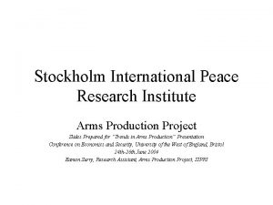 Stockholm International Peace Research Institute Arms Production Project