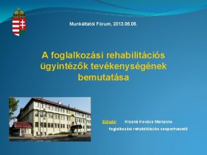 Munkltati Frum 2013 06 A foglalkozsi rehabilitcis gyintzk