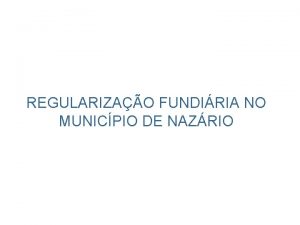 Regularizao Fundiria No Municpio de Nazrio REGULARIZAO FUNDIRIA
