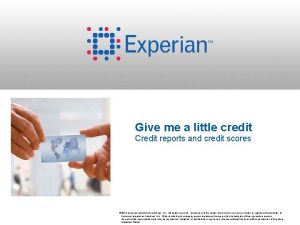 Give me a little credit Credit reports and