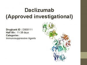 Daclizumab Approved investigational Drugbank ID DB 00111 Half