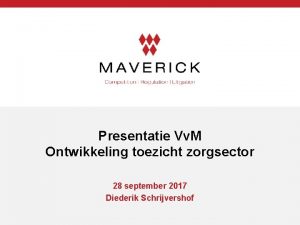 Presentatie Vv M Ontwikkeling toezicht zorgsector 28 september