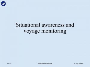 Situational awareness and voyage monitoring NTOU MERCHANT MARINE