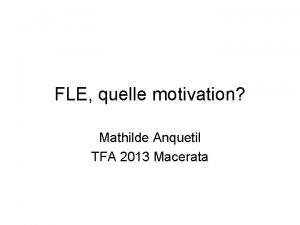 FLE quelle motivation Mathilde Anquetil TFA 2013 Macerata