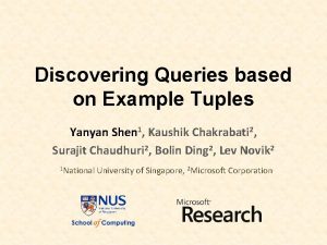 Discovering Queries based on Example Tuples Yanyan Shen