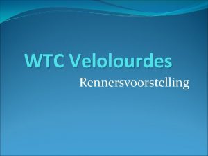 WTC Velolourdes Rennersvoorstelling Rittenschema Rittenschema Niels Declercq Leeftijd