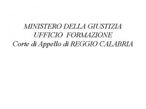 MINISTERO DELLA GIUSTIZIA UFFICIO FORMAZIONE Corte di Appello